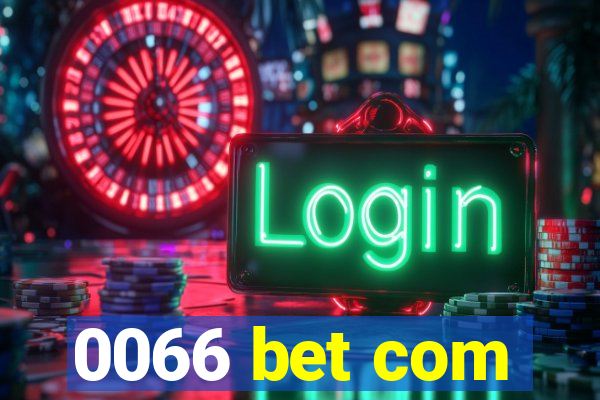 0066 bet com